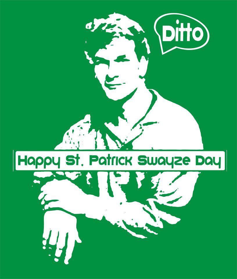 Happy St. Patrick Swayze Day
