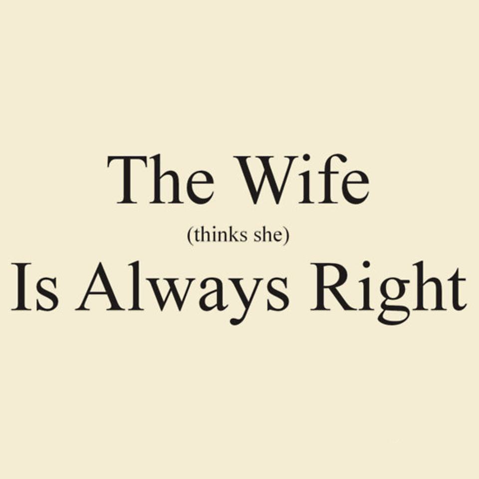 Wives Are Always Right Quotes Wife Quotes BrainyQuote wives-are-always-right-quotes-wife-quotes-brainyquote