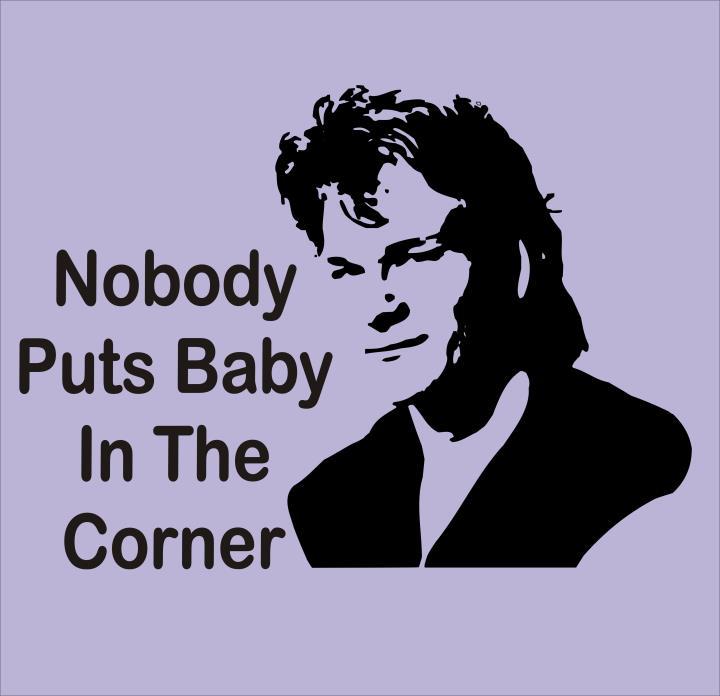 nobody puts baby in a corner plant pot Nobody Puts Baby In The Corner
