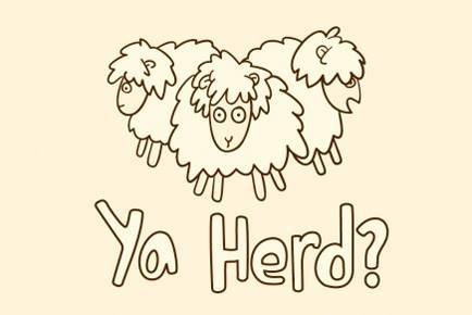 Ya Herd?