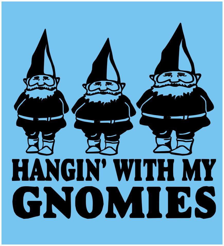 Hangin' With My Gnomies