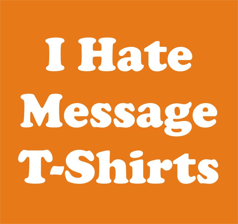 I Hate Message T-Shirts