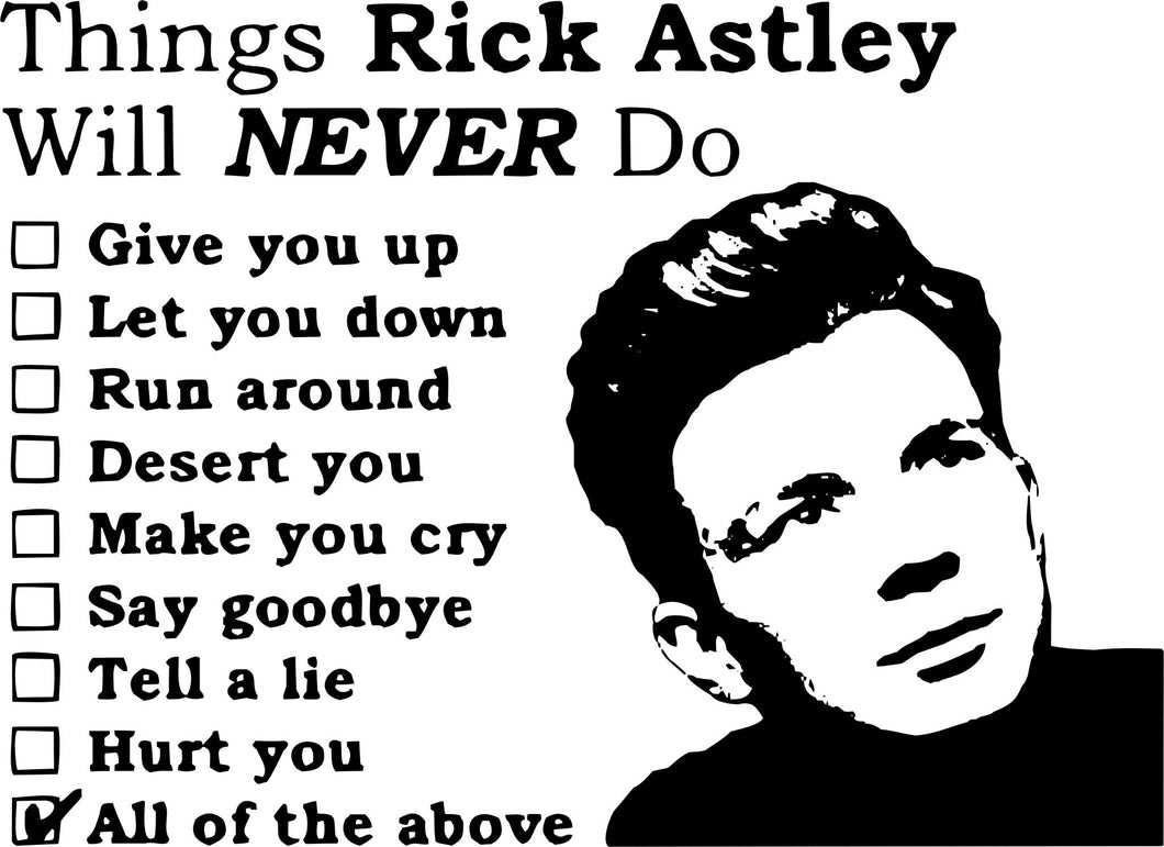 Things Rick Astley Would Never Do