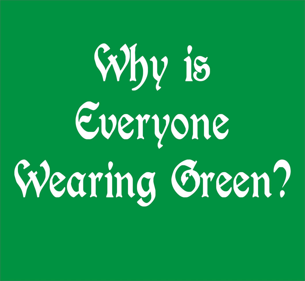 Why Is Everyone Wearing Green?